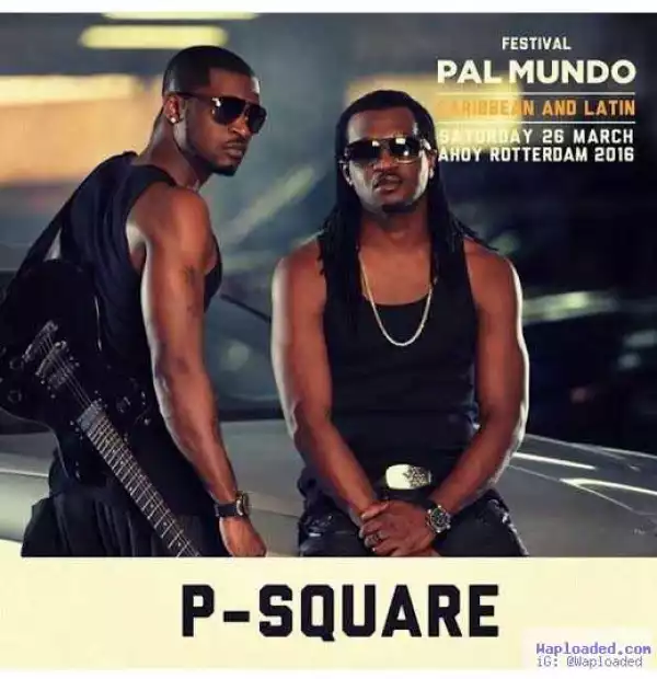 Things Getting Okay!!? Psquare To Perform At An Event In Rotterdam Netherland On 26th Of This Month